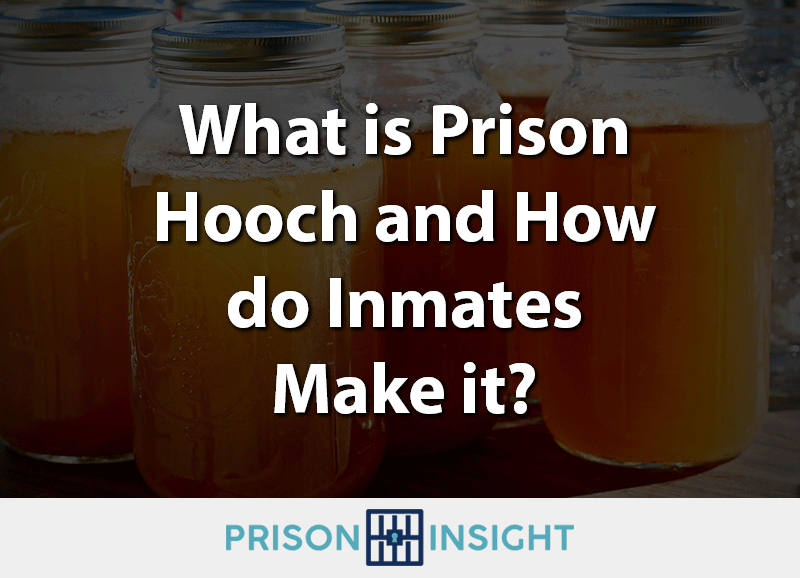What is Prison Hooch and How do Inmates Make it? - Inmate Lookup
